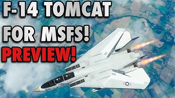 F14 TOMCAT For MSFS! | NEW MSFS2020 Aircraft FIRST LOOK