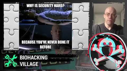 DEF CON Safe Mode Biohacking Village - Seth Carmody - Why is Security Hard?