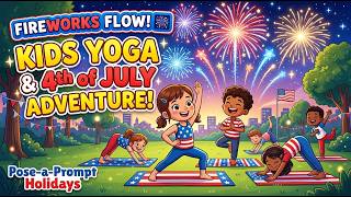 Independence Day Fireworks Flow 🎆 Kids Yoga & 4th of July Adventure | Pose-a-Prompt Holidays Independence Day Fireworks Flow 🎆 Kids Yoga & 4th of July Adventure | Pose-a-Prompt Holidays