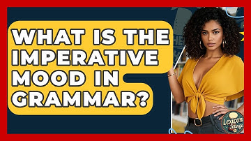 What Is The Imperative Mood In Grammar? - Lexicon Lounge
