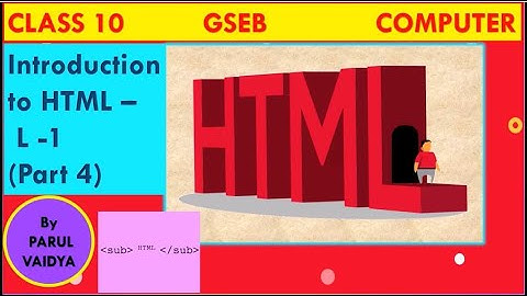 Introduction to HTML - Chapter 1 | HTML | Class 10 Computer | Part 4 | GSEB | By Parul Vaidya.