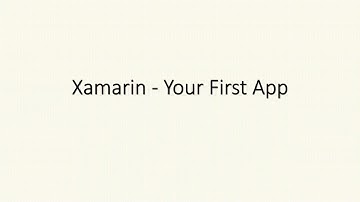 Building Your First App with Xamarin