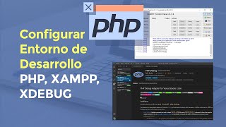 🆕 Configuración de Entorno de Desarrollo PHP Xampp Xdebug - Php debugging with vscode Video oficial