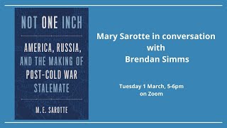 Not One Inch: America, Russia, and the Making of Post-Cold War Stalemate by M.E. Sarotte