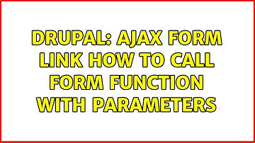 Drupal: ajax form link how to call form function with parameters