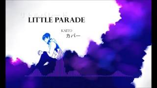 【KAITO】リトルパレード (Little Parade), k-dash【カバー】
