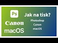 Adobe Photoshop - Canon - macOS | Tisk fotografií se správou barev