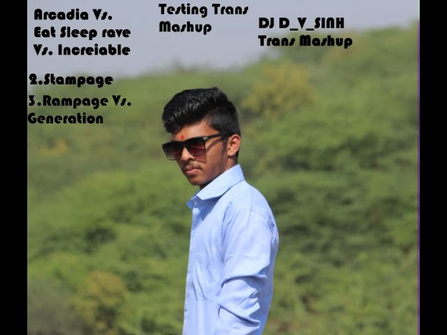 DJ D_V_SINH Arcadia vs. Eat sleep rave repeat vs. Incrieable