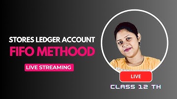 Class 12 Costing | Stores Ledger Account Under fifo Methood