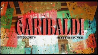 Video thumbnail of "Diego Ojeda ft. Roberta Campos - GARIBALDI"