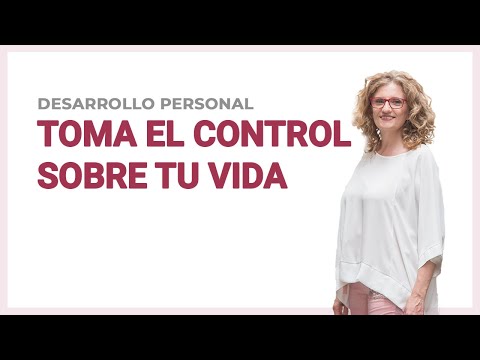 TOMA EL CONTROL SOBRE TU VIDA