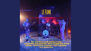 Se me olvidó otra vez / El niño perdido / Milagro de tus ojos / México lindo y querido / La Bikina - Le Funk