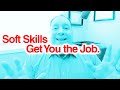 Soft Skills Get You the Job | What Are Soft Skills | Soft Skills in the Workplace