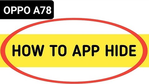 Oppo a78 app hide kaise kare, how to hide apps in oppo A78, using privacy settings, unhide apps