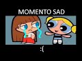YO TAMBIÉN FUI UN ACCIDENTE 🥲 | MOMENTO SAD LAS CHICAS SÚPER PODEROSAS