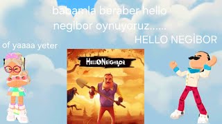 Bugün babamla beraber hello negibor oynuyoruz