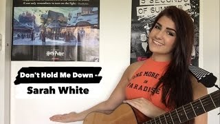 Dont Hold Me Down - Sarah White Original