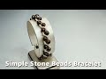 Simple Stone Beads Bracelet | Beaded Bracelet | Beaded Jewelry Tutorial