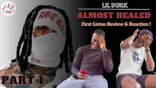 LIL DURK - ALMOST HEALED REACTION (PART 1)