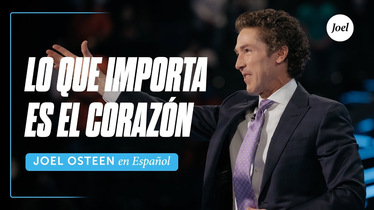 Lo que importa es el corazón | Joel Osteen