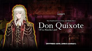 Your Boyfriend Goes Crazy And Think Hes Don Quixote Of La Mancha Boyfriend Asmr Limbus Company
