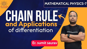 Mathematical Physics  L - 7 : CHAIN RULE AND APPLICATIONS OF DIFFERENTIATION