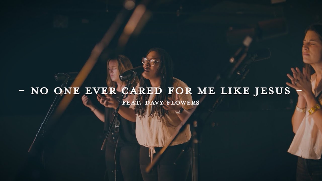 No One Ever Cared For Me Like Jesus Live   The Worship Initiative ft Davy Flowers