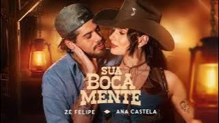 Sua boca mente - Zé Felipe e Ana Castela (Lançamento oficial)