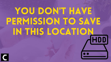 FIX You Don’t Have Permission To Save In This Location On Windows 11 [Best FIX 2022]