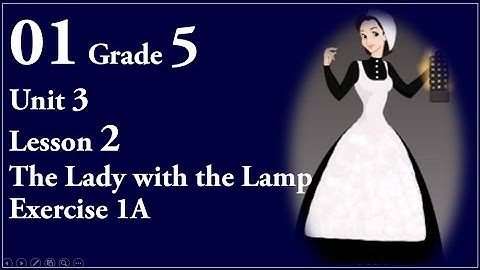01 Grade 5 Unit 3 Lesson 2 The Lady with the Lamp Exercise 1A