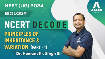 Principles of Inheritance and Variations (Part-1) | Important for NEET 2024 Exam | Biology NCERT