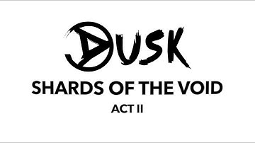 Announcing: Shards of the Void - Act II