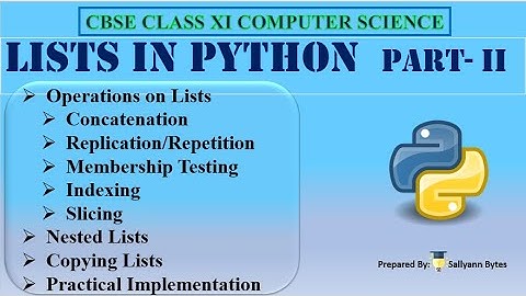 Lists in Python (Part 2) | Operations on Python Lists | CBSE Class 11 Computer Science