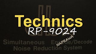 Technics RP-9024 naprawa [Reduktor Szumu] #291