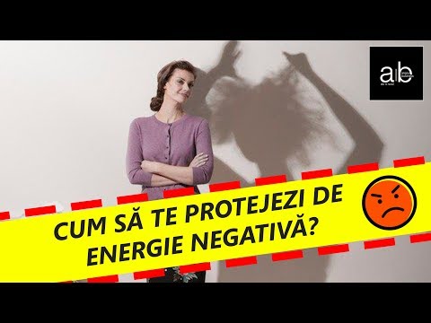 Video: Cum Să Te Protejezi De Energia Negativă