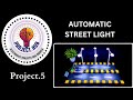 Automatic Street Light Project | DIY Science Model | Inspired Award-Winning Idea