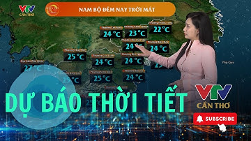 DỰ BÁO THỜI TIẾT CHIỀU 24/11/2025 | VTV CẦN THƠ