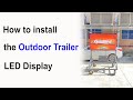 How to install the outdoor mobile trailer led screen display