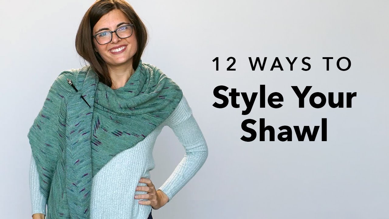 12 Ways to Wear a Knit Shawl