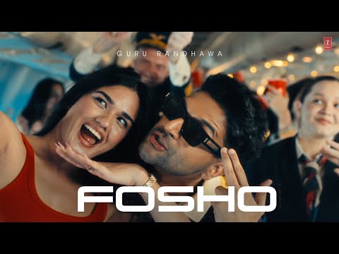 GURU RANDHAWA - "FOSHO" - MV - BHUSHAN KUMAR