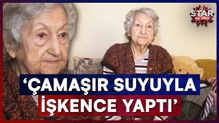 Öz Torunu, 85 Yaşındaki Ninesine Kabus Dolu Anlar Yaşattı Star Ana Haber