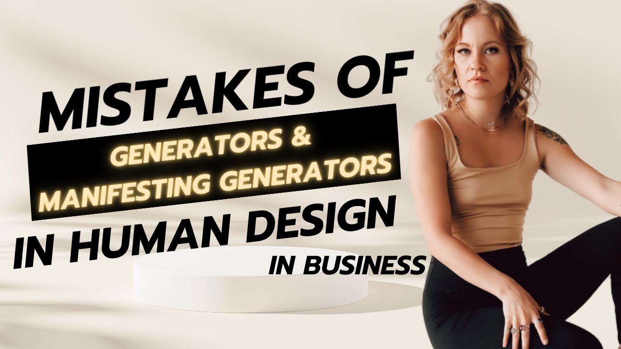 The biggest mistake Human Design Generators   Manifesting Generators make in business