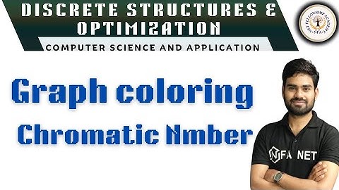 Graph coloring | Chromatic Number | Discrete Structure and Optimization | Computer Science