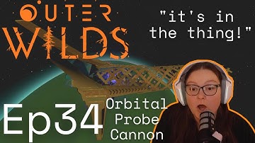Outer Wilds Ep34 - Orbital Probe Cannon