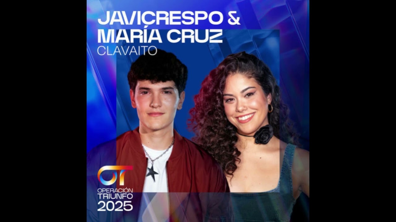 Crespo & María Cruz - Clavaíto - Operación Triunfo 2025