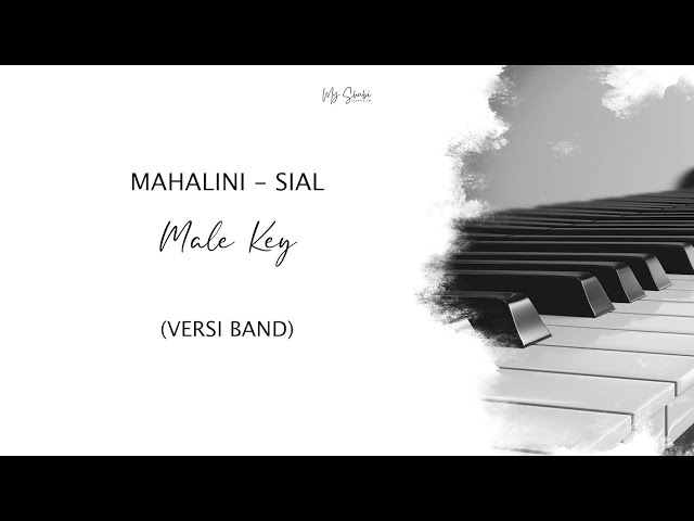 MAHALINI - SIAL  (MALE KEY) Band Version class=