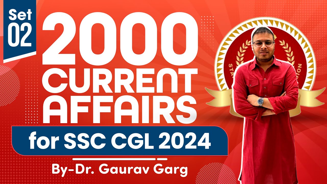 Best 2000 Current Affairs for SSC CGL 2024 by Dr Gaurav Garg Set 2 ...