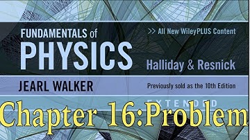Chapter 16 | Problems | Fundamentals of Physics by Walker, Halliday, Resnick (Extended 10th)