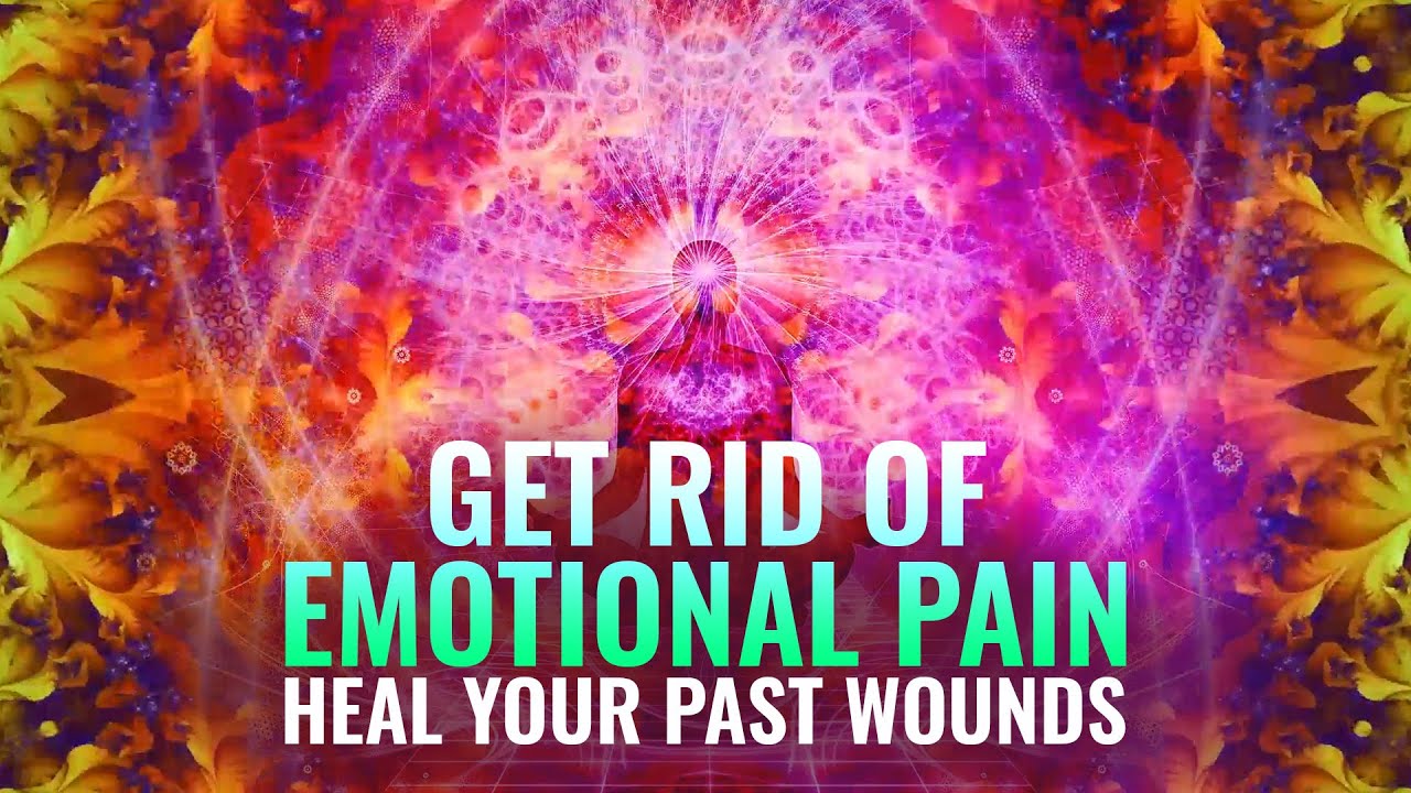 Get Rid of Emotional Pain ★★ Heal your Past Wounds, 417 Hz Deep Healing ...