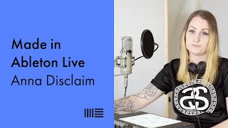 Made in Ableton Live: Anna Disclaim on generating ideas, sketching arrangements and more